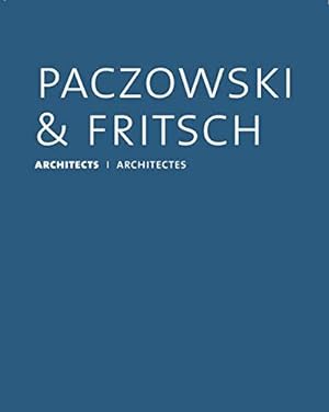 Bild des Verkufers fr Paczowski et Fritsch - Architects / Architectes zum Verkauf von JLG_livres anciens et modernes