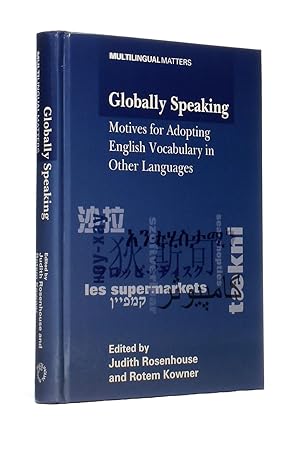Globally Speaking: Motives for Adopting English Vocabulary in Other Languages (Multilingual Matte...