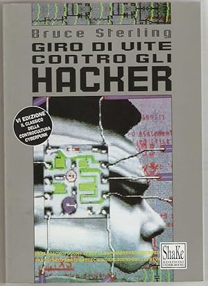 Seller image for Giro di vite contro gli hacker (the hacker crackdown). Legge e disordine sulla frontiera elettronica. for sale by Rometti Vincent