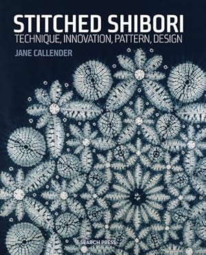 Seller image for Stitched Shibori : Technique, Innovation, Pattern, Design for sale by GreatBookPrices