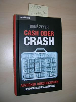 Cash oder Crash. Abzocker durchschauen. Eine Gebrauchsanweisung.