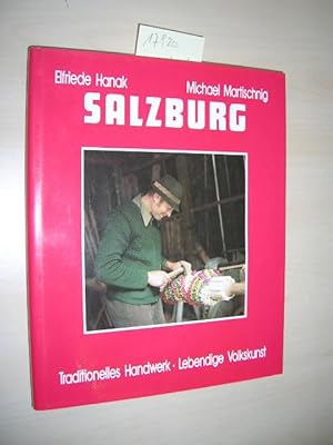 Salzburg. Traditionelles Handwerk - lebendige Volkskunst.