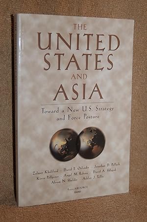 Imagen del vendedor de The United States and Asia; Toward a New U.S. Strategy and Force Posture a la venta por Books by White/Walnut Valley Books