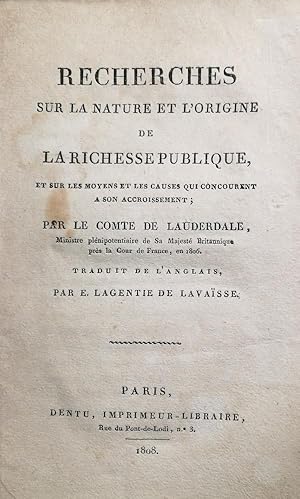 Recherches sur la nature et l'origine de la richesse publique, et sur les moyens et les causes qu...