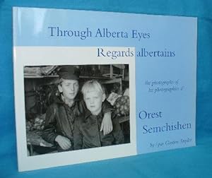 Through Alberta Eyes: The Photographs of Orest Semchishen
