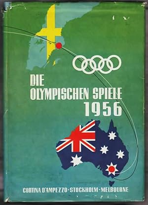 Die olympischen Spiele 1956 : Cortina, Stockholm, Melbourne hrsg. von Harald Lechenperg