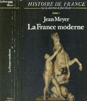 Image du vendeur pour HISTOIRE DE FRANCE - TOME 3 - LA FRANCE MODERNE DE 1515 A 1789 mis en vente par Le-Livre