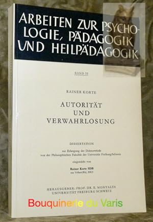 Bild des Verkufers fr Autoritt und Verwahrlosung. Diss. Arbeiten zur Psychologie, Pdagogik und Heilpdagogik Band 32. zum Verkauf von Bouquinerie du Varis