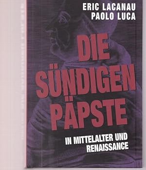 Bild des Verkufers fr Die sndigen Ppste in Mittelalter und Renaissance. zum Verkauf von Ant. Abrechnungs- und Forstservice ISHGW