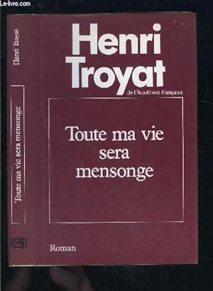 Image du vendeur pour TOUTE MA VIE SERA MENSONGE mis en vente par Le-Livre