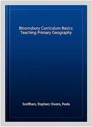 Seller image for Bloomsbury Curriculum Basics: Teaching Primary Geography for sale by GreatBookPrices