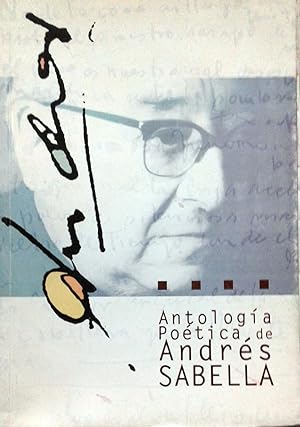Antología poética de Andrés Sabella. Prólogo, selección y bibliografía de Osvaldo Maya Cortés