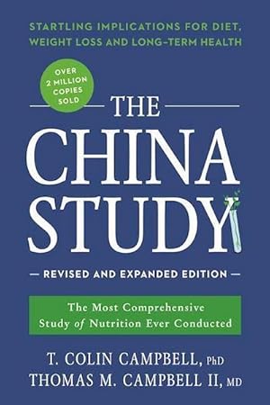 Bild des Verkufers fr The China Study: Revised and Expanded Edition : The Most Comprehensive Study of Nutrition Ever Conducted and the Startling Implications for Diet, Weight Loss, and Long-Term Health zum Verkauf von AHA-BUCH GmbH