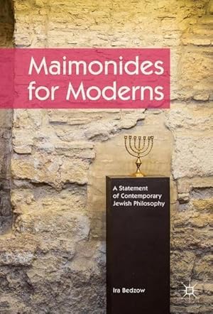 Bild des Verkufers fr Maimonides for Moderns : A Statement of Contemporary Jewish Philosophy zum Verkauf von AHA-BUCH GmbH