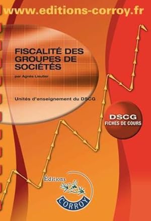 fiscalité des groupes de sociétés ; fiches de cours ; DSCG (8e édition)