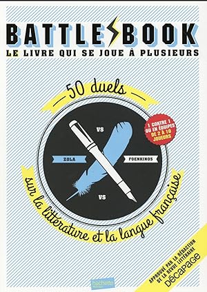 battle book ; Zola vs Foenkinos ; 50 duels sur la littérature et la langue française