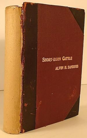 Bild des Verkufers fr Short-Horn Cattle: A Series of Historical Sketches, Memoirs and Records of the Breed and its Development in the United States and Canada zum Verkauf von Yesterday's Gallery, ABAA