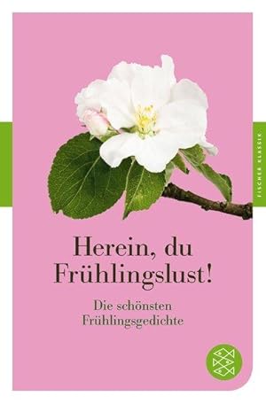 Herein, du Frühlingslust!: Die schönsten Frühlingsgedichte (Fischer Klassik)