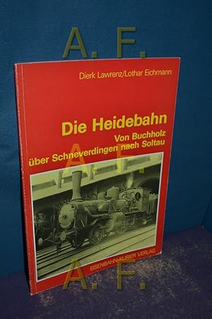 Bild des Verkufers fr Die Heidebahn von Buchholz ber Schneverdingen nach Soltau zum Verkauf von Antiquarische Fundgrube e.U.