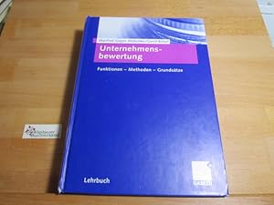 Bild des Verkufers fr Unternehmensbewertung : Funktionen - Methoden - Grundstze. ; Gerrit Brsel / Lehrbuch zum Verkauf von Antiquariat im Kaiserviertel | Wimbauer Buchversand