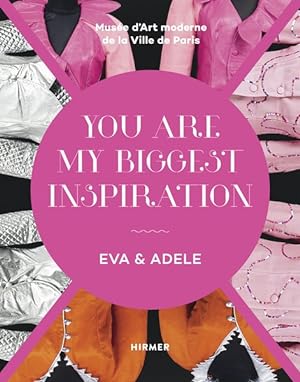 Seller image for Eva & Adele You Are My Biggest Inspiration. Early Works for sale by Bunt Buchhandlung GmbH
