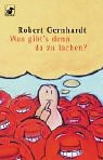 Was gibt's denn da zu lachen? : Kritik der Komiker ; Kritik der Kritiker ; Kritik der Komik. Heyn...