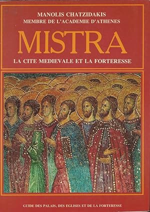 Imagen del vendedor de Mistra. La cit mdivale et la forteresse. Guide des palais, des glises et de la forteresse a la venta por Librairie Archaion