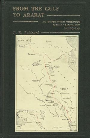 From the Gulf to Ararat. An Expedition through Mesopotamia and Kurdistan.