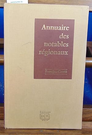 Annuaire des notables régionaux. Franche Comté