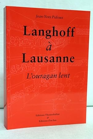 Langhoff à Lausanne. L'ouragan lent