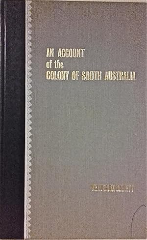 An Account of the Colony of South Australia, Prepared for Distribution at the International Exhib...