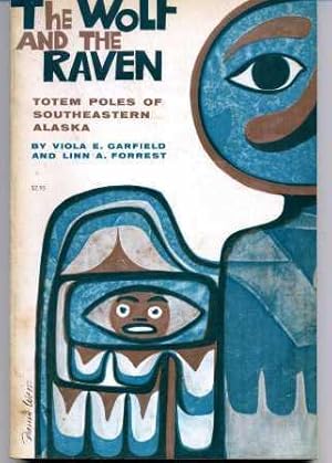 Seller image for The Wolf and The Raven; Totem Poles of Southeastern Alaska for sale by Scorpio Books, IOBA