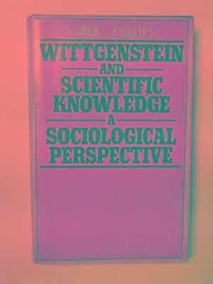 Seller image for Wittgenstein and scientific knowledge: a sociological perspective for sale by Cotswold Internet Books