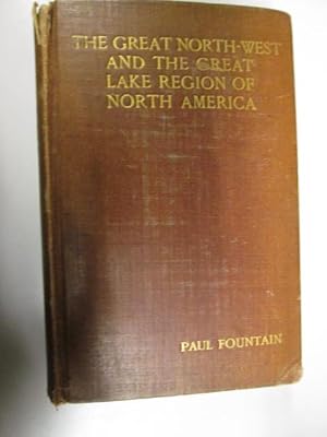 Seller image for The Great North-West and the Great Lake Region of North America for sale by Goldstone Rare Books