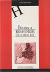 DIPLOMACIA HISPANO-INGLESA EN EL SIGLO XVII. Razón de Estado y Relaciones de Poder durante la Gue...