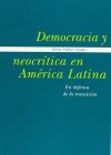 Imagen del vendedor de Democracia y neocrtica en Amrica Latina. En defensa de la transicin. a la venta por AG Library