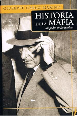 Imagen del vendedor de HISTORIA DE LA MAFIA. Un poder en las sombras. a la venta por Asilo del libro