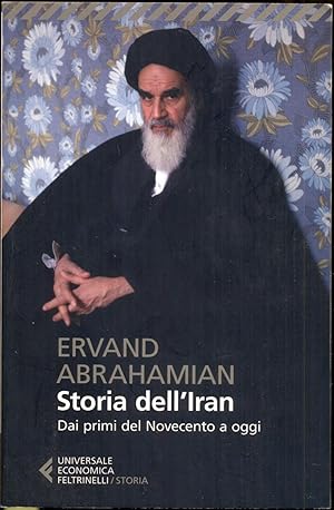 Imagen del vendedor de Storia dell'Iran. Dai primi del Novecento a oggi. Traduzione di Annalisa Merlino [= Universale Economica - Storia; 8213] a la venta por Antikvariat Valentinska