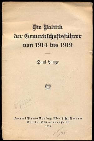 Bild des Verkufers fr die Politik der Gewerkschaftsfhrer von 1914 bis 1919 zum Verkauf von Antikvariat Valentinska