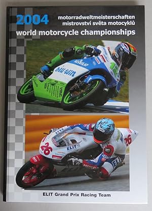 World Motorcycle Championships 2004 = Motorradweltmeisterschaften 2004 = Mistrovstvi sveta motocy...
