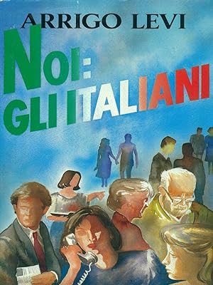 Bild des Verkufers fr Noi: gli italiani zum Verkauf von Librodifaccia