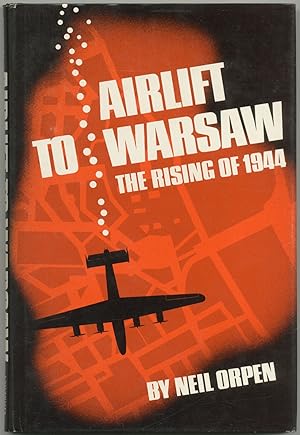 Image du vendeur pour Airlift to Warsaw: The Rising of 1944 mis en vente par Between the Covers-Rare Books, Inc. ABAA