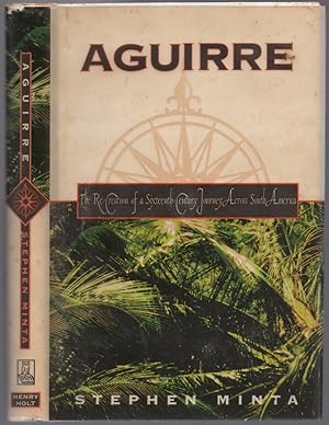 Immagine del venditore per Aguirre: The Re-creation of a Sixteenth-Century Journey Across South America venduto da Between the Covers-Rare Books, Inc. ABAA