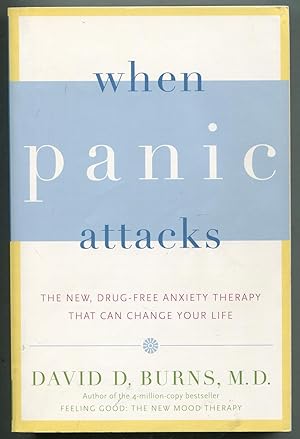 Bild des Verkufers fr When Panic Attacks: The New Drug-Free Anxiety Therapy That Can Change Your Life zum Verkauf von Between the Covers-Rare Books, Inc. ABAA