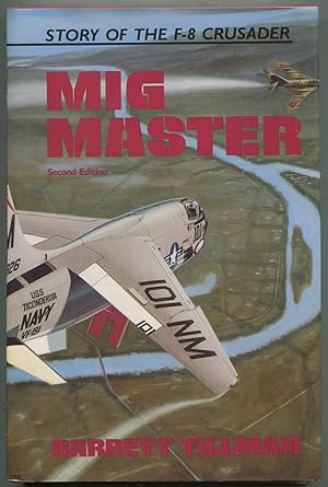 Seller image for MiG Master: The Story of the F-8 Crusader for sale by Between the Covers-Rare Books, Inc. ABAA