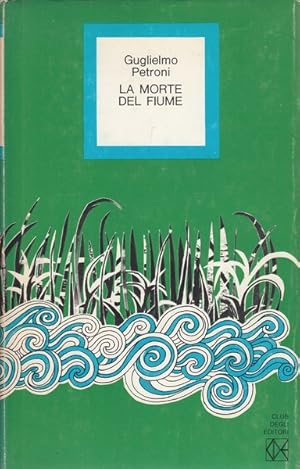 Immagine del venditore per La morte del fiume. venduto da Librodifaccia