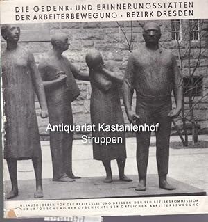 Bild des Verkufers fr Die Gedenk- und Erinnerungssttten der Arbeiterbewegung im Bezirk Dresden., zum Verkauf von Antiquariat Kastanienhof