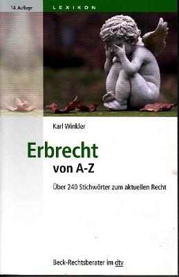 Seller image for Erbrecht von A-Z. ber 240 Stichwrter zum aktuellen Recht. for sale by Antiquariat Jenischek