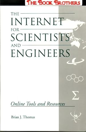 The Internet for Scientists and Engineers: Online Tools and Resources