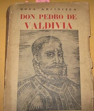 Seller image for Don Pedro de Valdivia. Conquistador de Chile for sale by Librera Monte Sarmiento